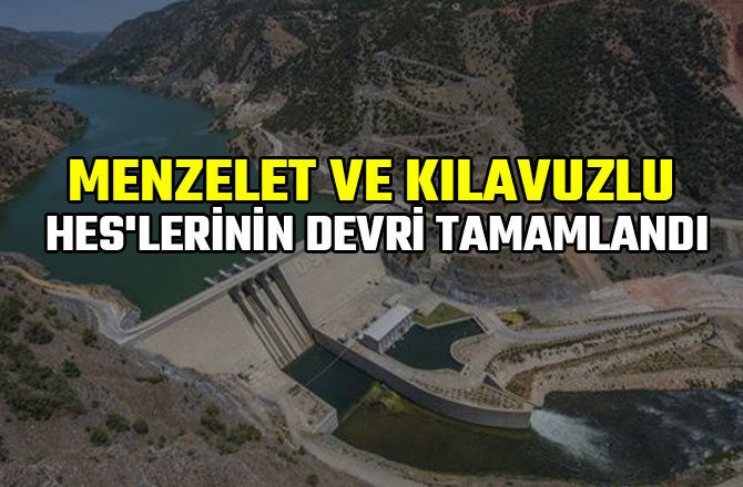 MENZELET VE KILAVUZLU HES'LERİNİN DEVRİ TAMAMLANDI