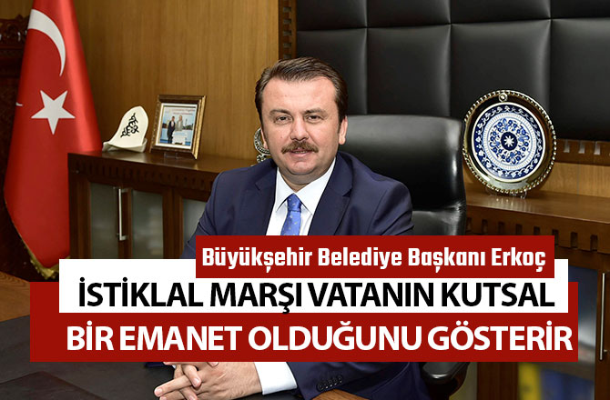 İSTİKLAL MARŞI VATANIN KUTSAL BİR EMANET OLDUĞUNU GÖSTERİR