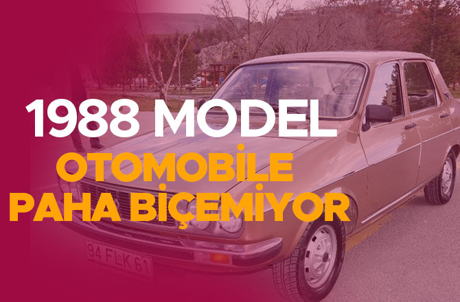 1988 MODEL OTOMOBİLE PAHA BİÇEMİYOR