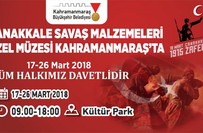 ÇANAKKALE SAVAŞ MALZEMELERİ MÜZESİ KAHRAMANMARAŞ’TA