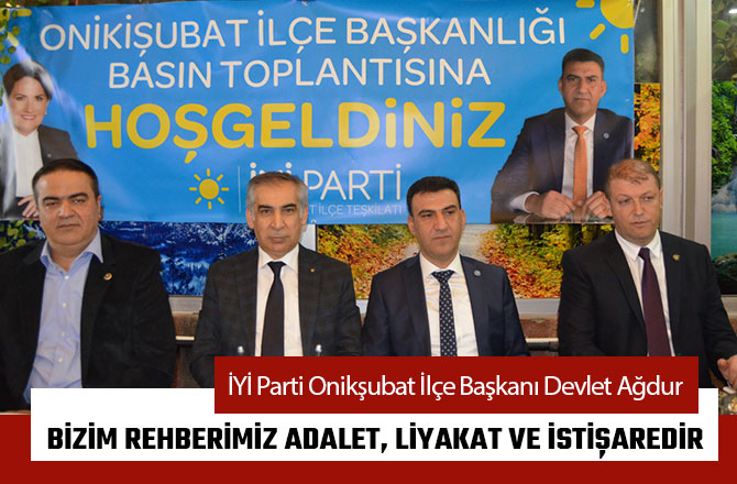 AĞDUR: BİZİM REHBERİMİZ ADALET, LİYAKAT VE İSTİŞAREDİR