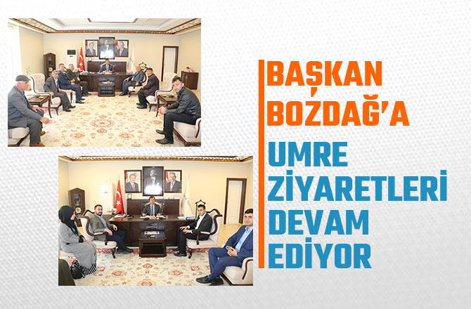 BAŞKAN BOZDAĞ’A UMRE ZİYARETLERİ DEVAM EDİYOR