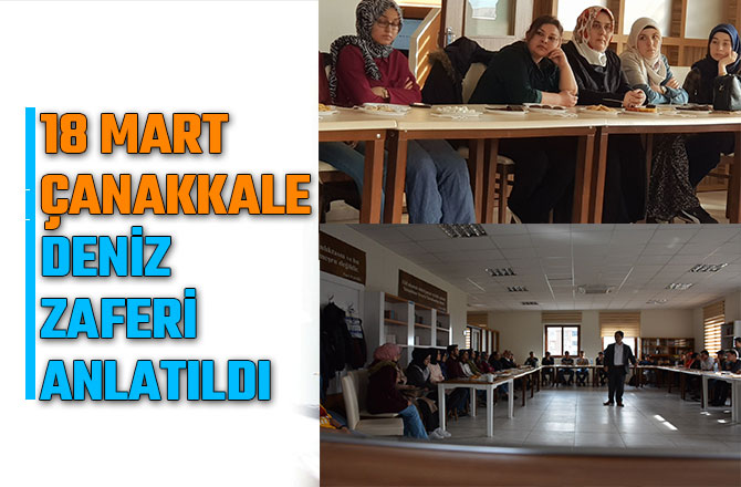 18 MART ÇANAKKALE DENİZ ZAFERİ ANLATILDI