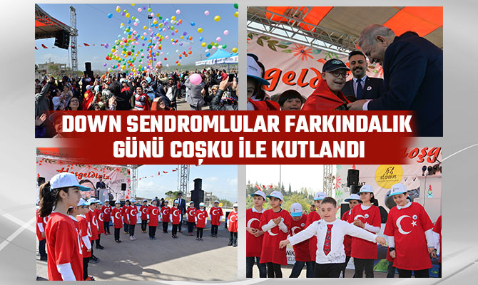 DOWN SENDROMLULAR FARKINDALIK GÜNÜ COŞKU İLE KUTLANDI