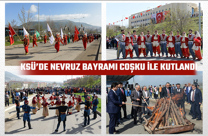 KSÜ’DE NEVRUZ BAYRAMI COŞKU İLE KUTLANDI