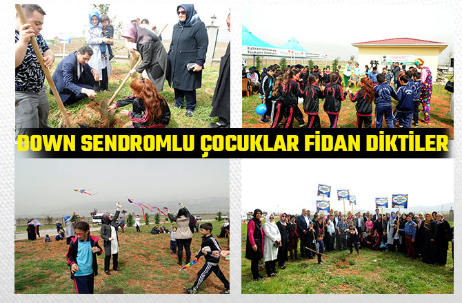 DOWN SENDROMLU ÇOCUKLAR FİDAN DİKTİLER