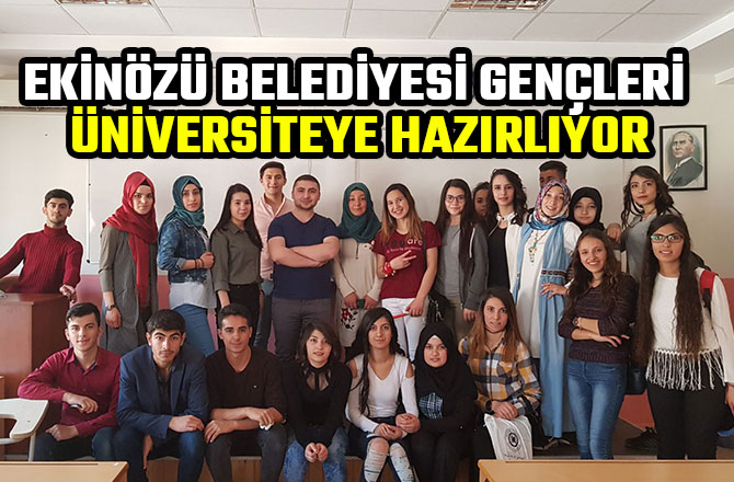 EKİNÖZÜ BELEDİYESİ GENÇLERİ ÜNİVERSİTEYE HAZIRLIYOR