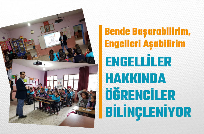 ENGELLİLER HAKKINDA ÖĞRENCİLER BİLİNÇLENİYOR