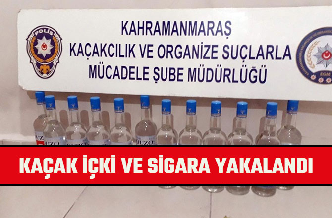 KAÇAK İÇKİ VE SİGARA YAKALANDI