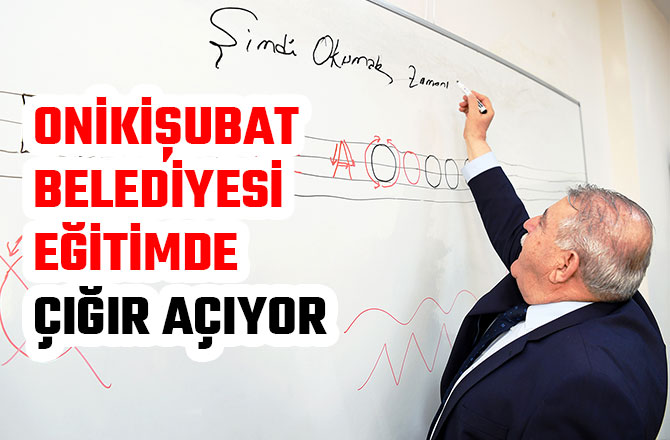 ONİKİŞUBAT BELEDİYESİ EĞİTİMDE ÇIĞIR AÇIYOR