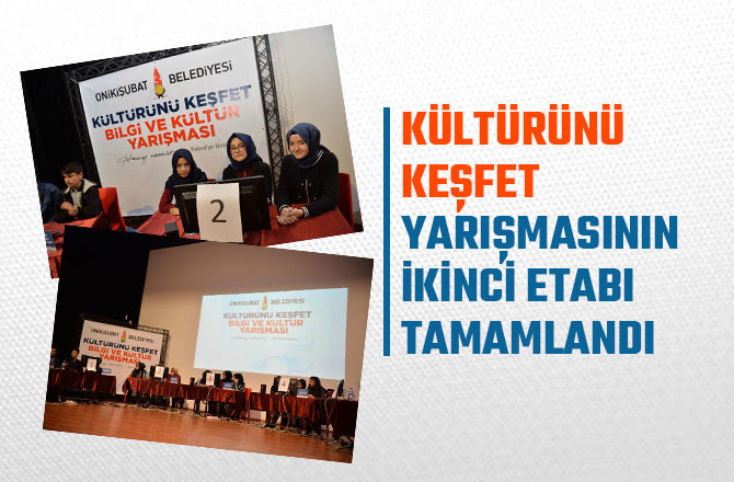 KÜLTÜRÜNÜ KEŞFET YARIŞMASININ İKİNCİ ETABI TAMAMLANDI