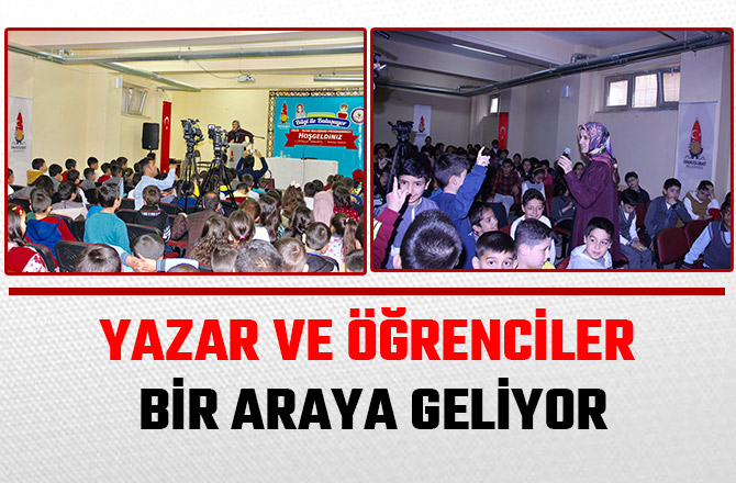 YAZAR VE ÖĞRENCİLER BİR ARAYA GELİYOR