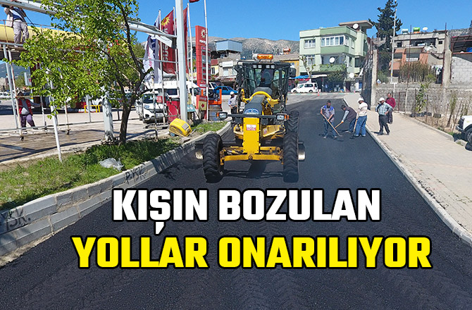 KIŞIN BOZULAN YOLLAR ONARILIYOR