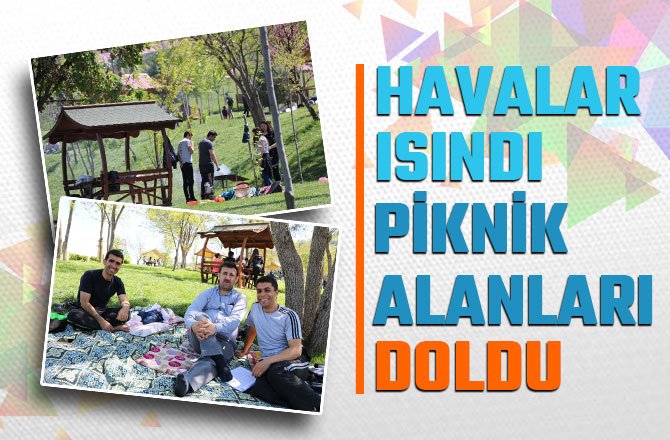 HAVALAR ISINDI PİKNİK ALANLARI DOLDU