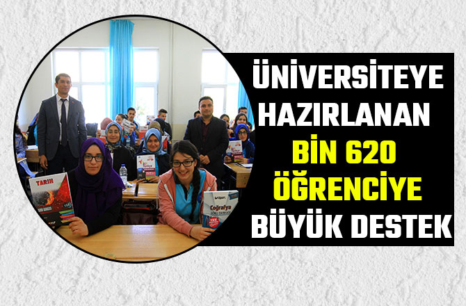 ÜNİVERSİTEYE HAZIRLANAN BİN 620 ÖĞRENCİYE BÜYÜK DESTEK