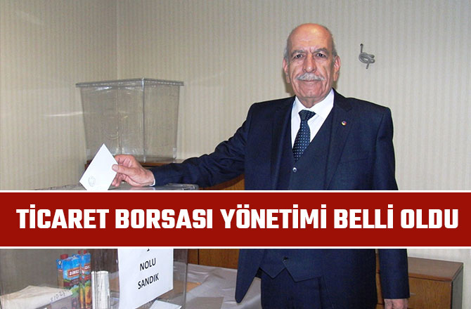 TİCARET BORSASI YÖNETİMİ BELLİ OLDU