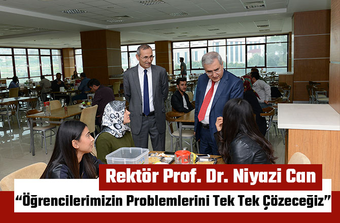  “ÖĞRENCİLERİMİZİN PROBLEMLERİNİ TEK TEK ÇÖZECEĞİZ”