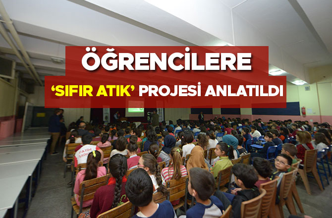 ÖĞRENCİLERE ‘SIFIR ATIK’ PROJESİ ANLATILDI