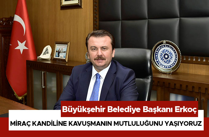 MİRAÇ KANDİLİNE KAVUŞMANIN MUTLULUĞUNU YAŞIYORUZ