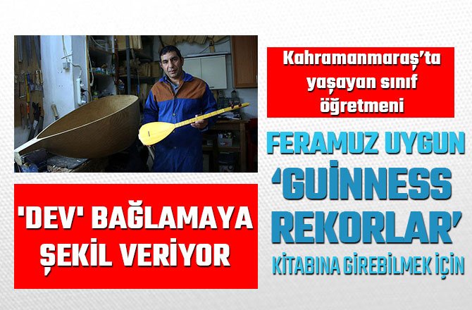 KAHRAMANMARAŞ’TA YAŞAYAN SINIF ÖĞRETMENİ FERAMUZ UYGUN GUİNNESS İÇİN 'DEV' BAĞLAMAYA ŞEKİL VERİYOR