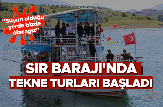 SIR BARAJI'NDA TEKNE TURLARI BAŞLADI