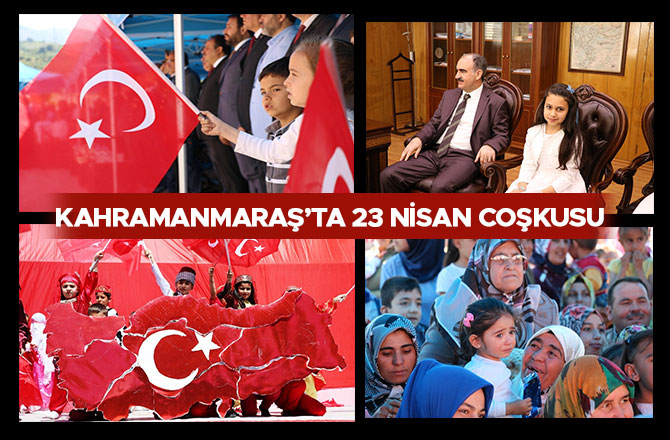 KAHRAMANMARAŞ’TA 23 NİSAN COŞKUSU