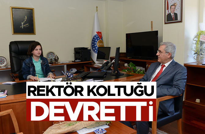 REKTÖR KOLTUĞU DEVRETTİ