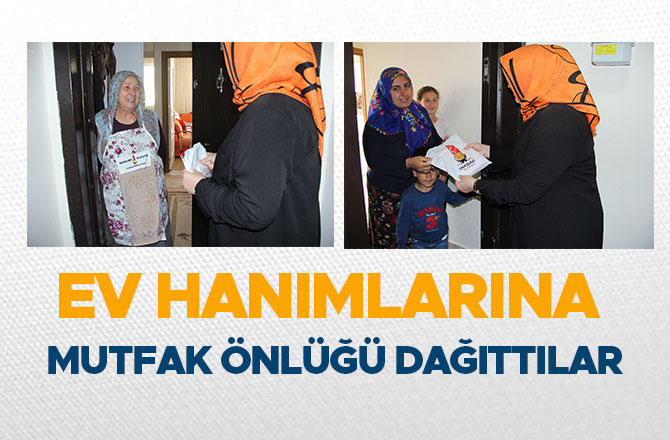 EV HANIMLARINA MUTFAK ÖNLÜĞÜ DAĞITTILAR