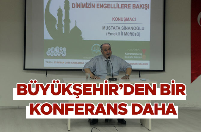 BÜYÜKŞEHİR’DEN BİR KONFERANS DAHA