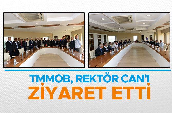 TMMOB, REKTÖR CAN’I ZİYARET ETTİ