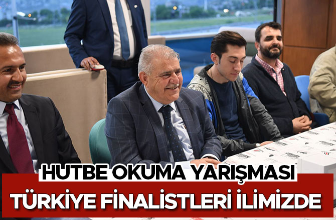 HUTBE OKUMA YARIŞMASI TÜRKİYE FİNALİSTLERİ İLİMİZDE