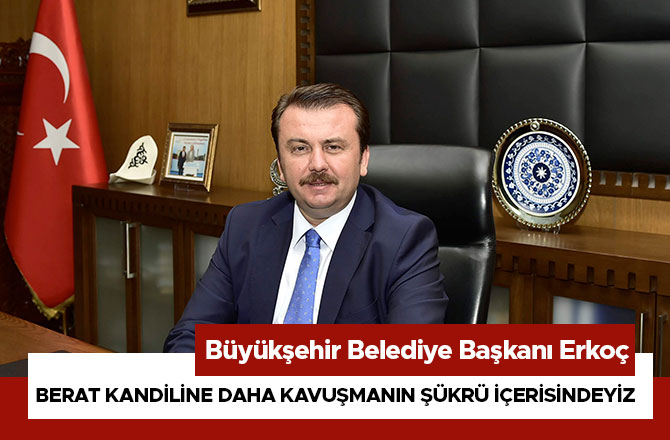 BERAT KANDİLİNE DAHA KAVUŞMANIN ŞÜKRÜ İÇERİSİNDEYİZ