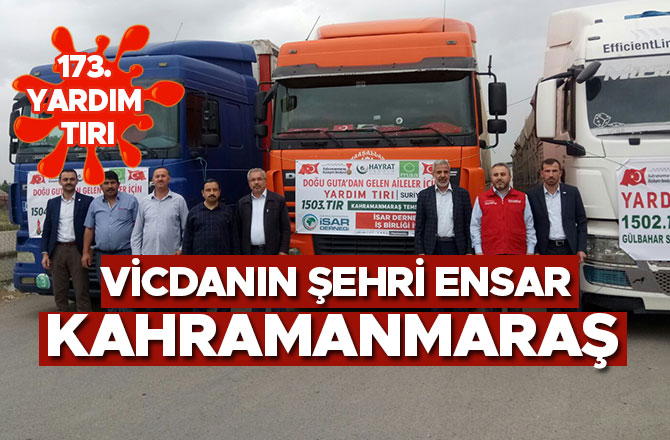 VİCDANIN ŞEHRİ ENSAR KAHRAMANMARAŞ: 173.YARDIM TIRI