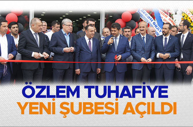 ÖZLEM TUHAFİYE YENİ ŞUBESİ AÇILDI