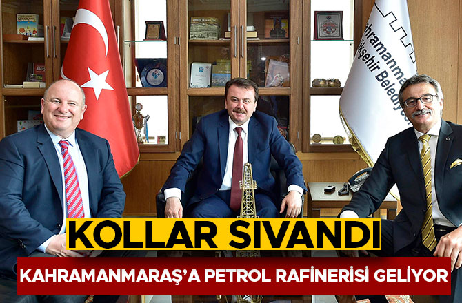 KAHRAMANMARAŞ’A PETROL RAFİNERİSİ GELİYOR