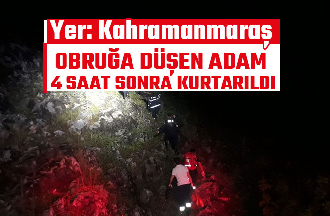 OBRUĞA DÜŞEN ADAM 4 SAAT SONRA KURTARILDI