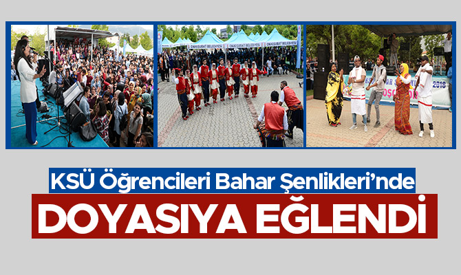 KSÜ ÖĞRENCİLERİ BAHAR ŞENLİKLERİ’NDE DOYASIYA EĞLENDİ