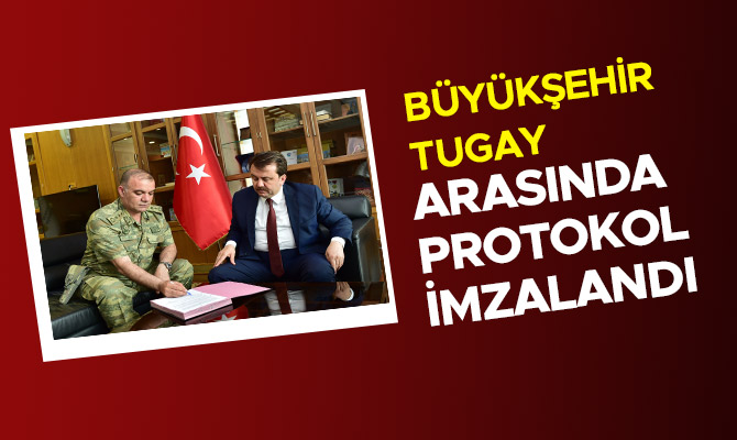 BÜYÜKŞEHİR-TUGAY ARASINDA PROTOKOL