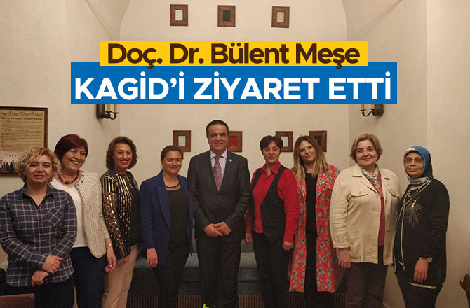 BÜLENT MEŞE’DEN KAGİD’E ZİYARET