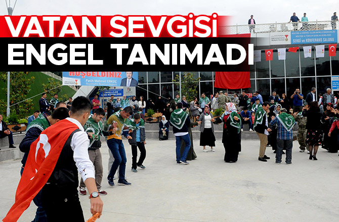 VATAN SEVGİSİ ENGEL TANIMADI