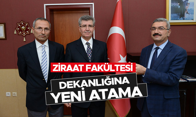 ZİRAAT FAKÜLTESİ DEKANLIĞINA YENİ ATAMA