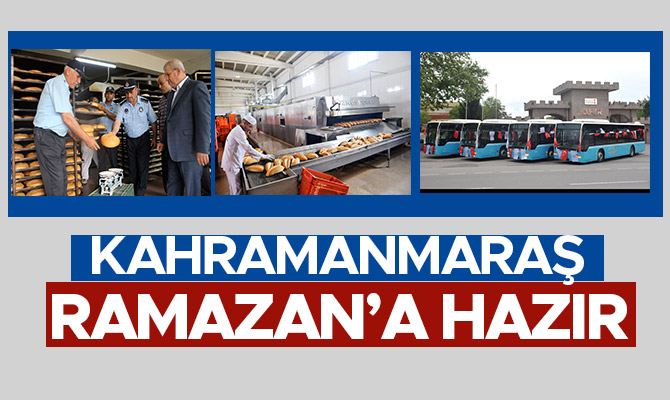 KAHRAMANMARAŞ RAMAZAN’A HAZIR