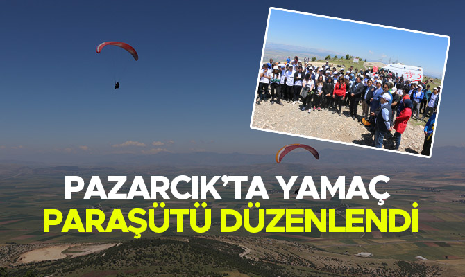 PAZARCIK’TA YAMAÇ PARAŞÜTÜ DÜZENLENDİ