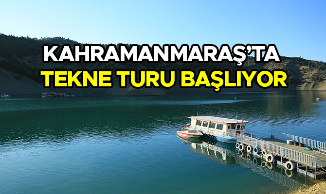 KAHRAMANMARAŞ’TA TEKNE TURU BAŞLIYOR