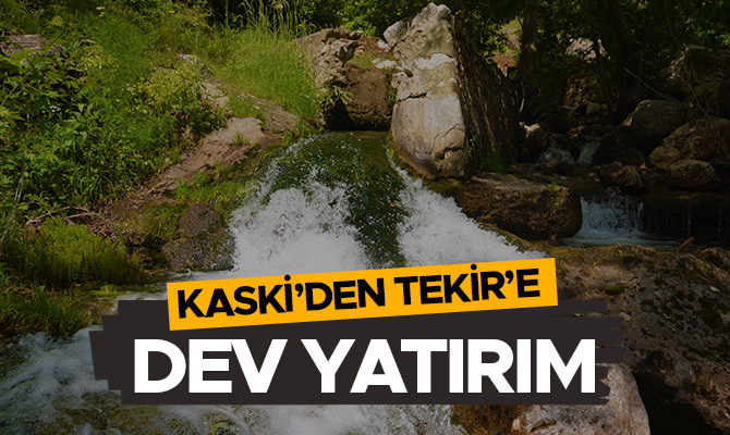 KASKİ’DEN TEKİR’E DEV YATIRIM