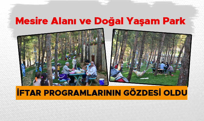 MESİRE ALANI İFTAR PROGRAMLARININ GÖZDESİ OLDU