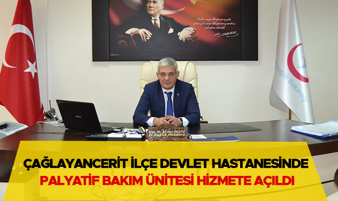 ÇAĞLAYANCERİT HASTANESİNDE PALYATİF BAKIM ÜNİTESİ HİZMETE AÇILDI