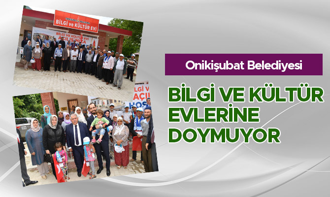 ONİKİŞUBAT BELEDİYESİ BİLGİ VE KÜLTÜR EVLERİNE DOYMUYOR