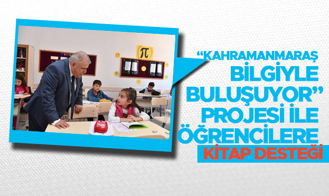 “KAHRAMANMARAŞ BİLGİYLE BULUŞUYOR” PROJESİ İLE ÖĞRENCİLERE KİTAP DESTEĞİ