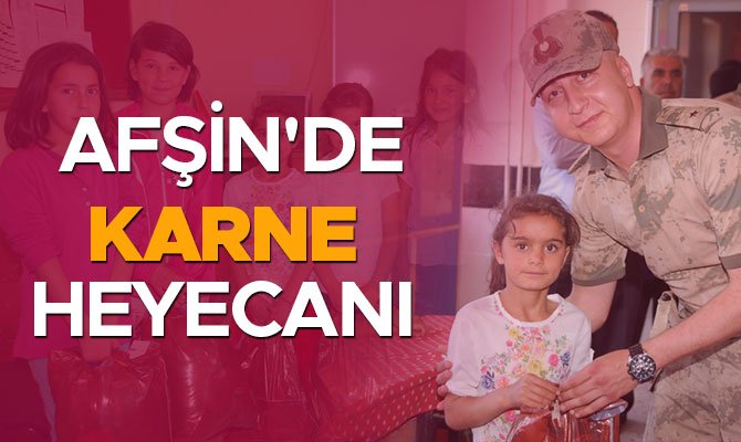 AFŞİN'DE KARNE HEYECANI